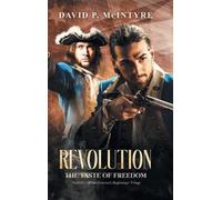 David P McIntyre Revolution, the Taste of Freedom (Copertina rigida)