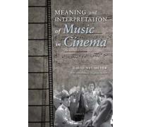 David P. Neumeye Meaning and Interpretation of Music in Cinem (Copertina rigida)