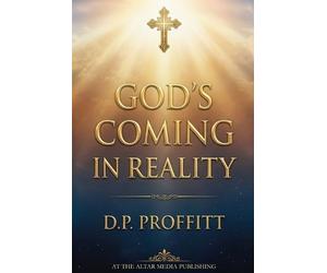 David P Proffitt God's Coming in Reality (Tascabile)