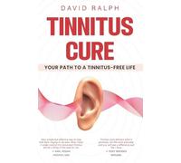David P Ralph Tinnitus Cure - Your Path to a Tinnitus-Free Life (Tascabile)