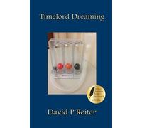 David P. Reiter Timelord Dreaming (Tascabile)
