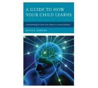 David P. Sortino A Guide to How Your Child Learns (Copertina rigida) Brain Smart