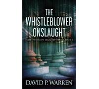 David P Warren The Whistleblower Onslaught (Copertina rigida)