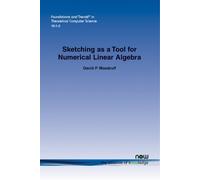David P. Woodruff Sketching as a Tool for Numerical Linear Algebra (Tascabile)