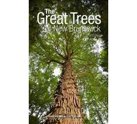 David Palmer Tracy Glyn The Great Trees of New Brunswick, 2nd Editio (Tascabile)
