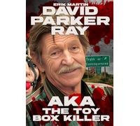David Parker Ray A.K.A The Toy Box Killer