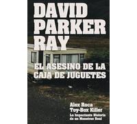David Parker Ray El asesino de la caja de juguetes