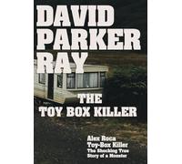 David Parker Ray The Toy Box Killer