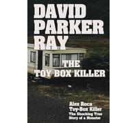 David Parker Ray The Toy Box Killer