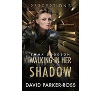 David Parker-Ross Walking in Her Shadow (Tascabile) Perceptions