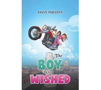 David Parsons The Boy Who Wished (Copertina rigida)