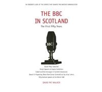 David Pat Walker The BBC in Scotland (Copertina rigida)
