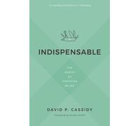 David Patrick Cassidy Indispensable: The Basics of Christian Belief (Tascabile)