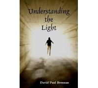 David Paul Brennan Understanding the Light (Tascabile)