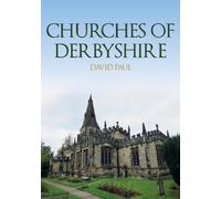 David Paul Churches of Derbyshire (Tascabile) Churches of ...