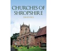 David Paul Churches of Shropshire (Tascabile) Churches of ...