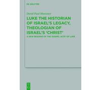 David Paul Moes Luke the Historian of Israel’s Legacy, Theolo (Copertina rigida)