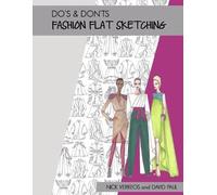 David Paul Nick Verreos Do's & Don'ts of Fashion Flat Sketching (Tascabile)