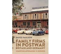 David Paulson Family Firms in Postwar Britain and Germany (Tascabile)