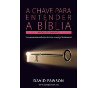 David Pawson A Chave Para Entender a Bíblia - O Antigo Testamento (Tascabile)