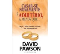 David Pawson CASAR-SE NOVAMENTE É ADULTÉRIO, a menos que... (Tascabile)