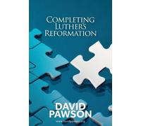 David Pawson Completing Luther's Reformation (Tascabile)