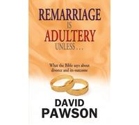 David Pawson Remarriage is Adultery Unless... (Tascabile)