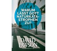 David Pawson Warum lässt Gott Naturkatastrophen zu? (Tascabile)