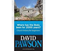 David Pawson Where Has the Body Been for 2000 Years? (Tascabile)