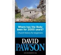 David Pawson Where Has the Body Been for 2000 Years? (Tascabile)