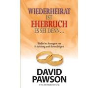David Pawson Wiederheirat Ist Ehebruch Es SEI Denn... Was Die Bibel (Tascabile)