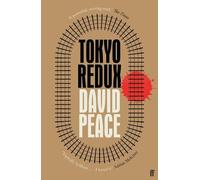 David Peace Tokyo Redux (Tascabile)