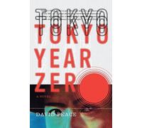 David Peace Tokyo Year Zero (Tascabile) Tokyo Trilogy