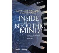 David Pearce David Lewis-Williams Inside the Neolithic Mind (Tascabile)