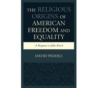 David Peddle The Religious Origins of American Freedom and Equality (Tascabile)