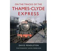 David Pendleton On The Tracks Of The Thames-Clyde Express (Copertina rigida)