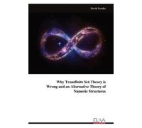 David Peralta Why Transfinite Set-Theory is Wrong and an Alternative (Tascabile)