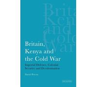 David Percox Britain, Kenya and the Cold War (Tascabile)
