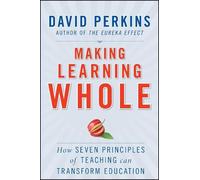 David Perkins Making Learning Whole (Tascabile)
