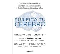 David Perlmutte Purifica tu cerebro: Desintoxica tu mente para tener (Tascabile)