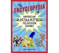 David Perlmutte The Encyclopedia of American Animated Televis (Copertina rigida)