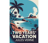 David Petault Jules Verne Two Years’ Vacation: A New Translation (Tascabile)