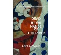 David Peter Fraser Dead by the Hands of Other Men (Tascabile)