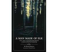 David Petersen A Man Made of Elk (Tascabile)