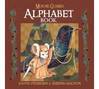 Mouse Guard Alphabet Book: Volume 1