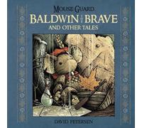 David Petersen Mouse Guard: Baldwin the Brave and Other Tales (Copertina rigida)