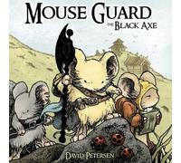 David Petersen Mouse Guard Volume 3: The Black Axe (Copertina rigida)