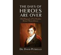 David Petriello The Days of Heroes Are Over (Tascabile)