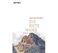 David Pfeifer Die Rote Wand: Roman (Tascabile)