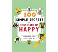 David PhD. Niven 100 Simple Secrets Why Dogs Make Us Happy (Tascabile)